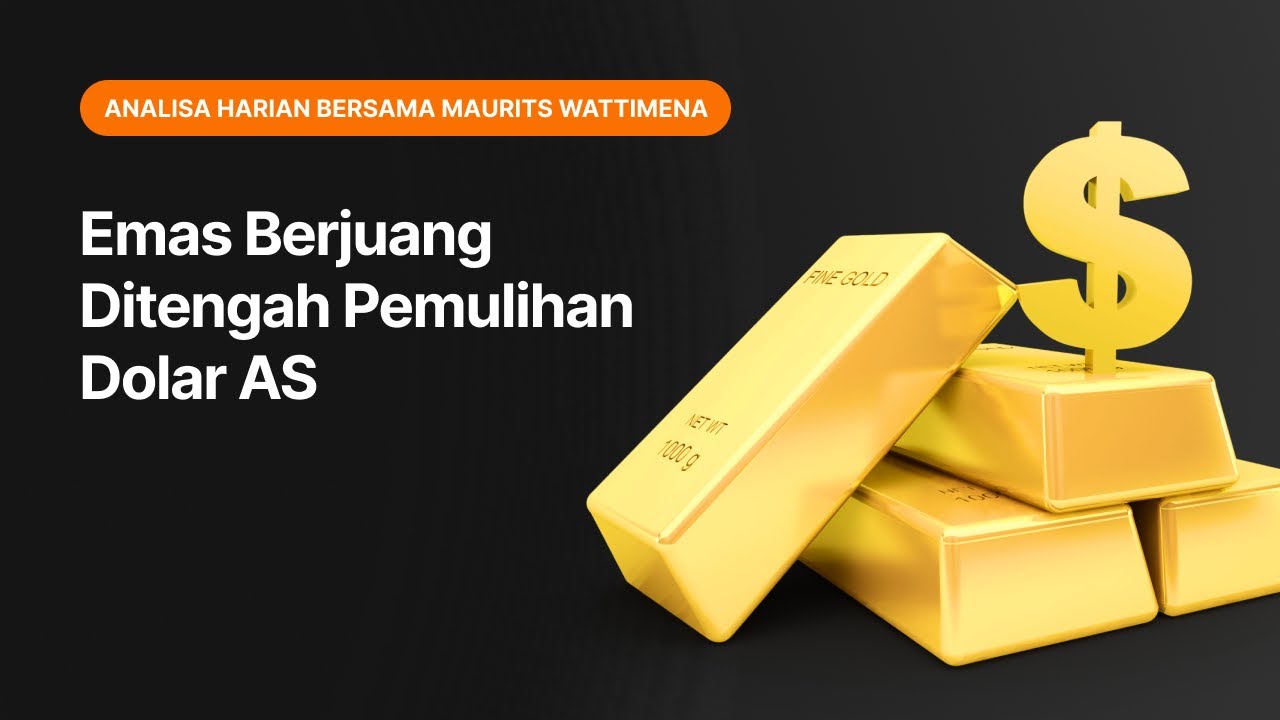 Emas Berjuang Ditengah Pemulihan Dolar AS