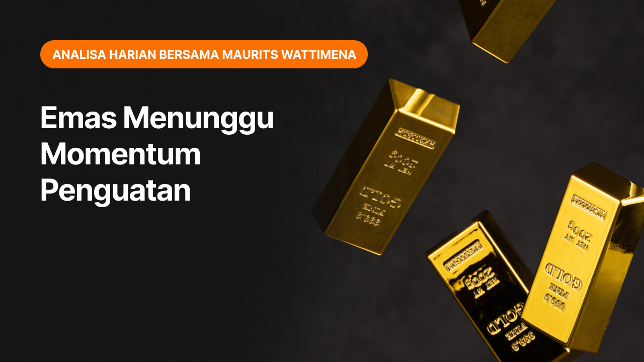 Emas Menunggu Momentum Penguatan